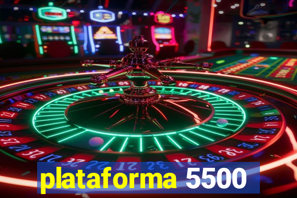 plataforma 5500